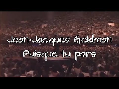 Jean-Jacques Goldman - Puisque tu pars (16:9 Live "Un tour ensemble" 2003 avec final) (sous-titres)
