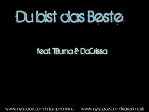 TBurnA feat. DaCrissa & Krayze` - Du bist das Beste