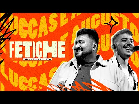 Luccas & Augusto - FETICHE (Videoclipe Oficial)