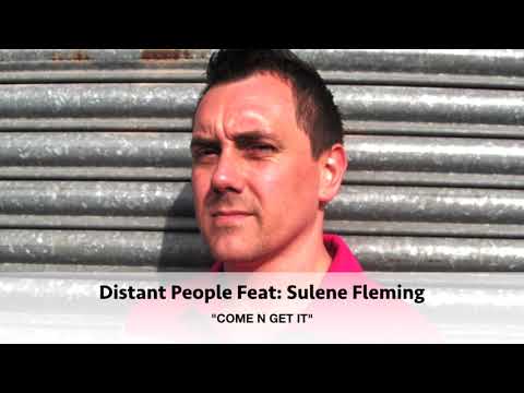 Distant People Feat: Sulene Fleming "Come N Get It"