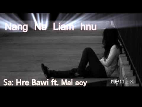 Nang Na Liam Hnu- Hre Bawi ft. Gracy Sung