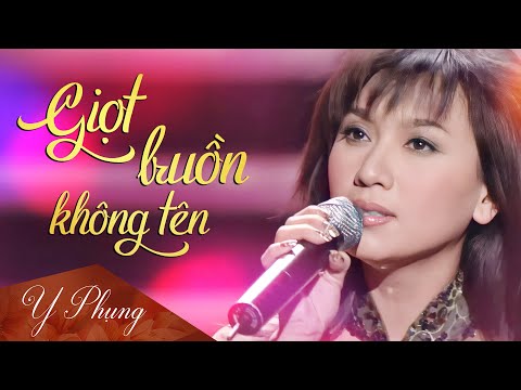 Giọt Buồn Không Tên - Bolero trữ tình hay nhất mọi thời đại | Y Phụng