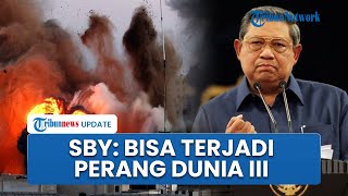 SBY Singgung Potensi Perang Dunia III, Tensi Geopolitik Global Berbahaya: Jangan Dikira Tak Terjadi