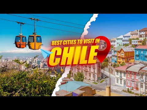 Top 10 Best Cities to Visit in Chile - Travel Video 2023