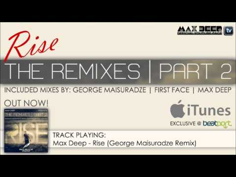 Max Deep - Rise (George Maisuradze Remix) [Exclusive Preview]