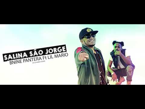 Bnine Pantera feat Lil Mario | Salina São Jorge