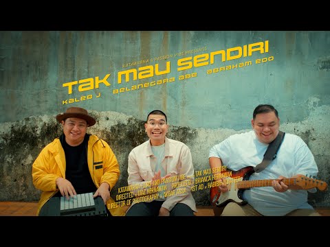 Kaleb J, Belanegara Abe & Abraham Edo - Tak Mau Sendiri (Official Music Video)