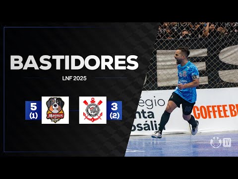 BASTIDORES FUTSAL | MAGNUS 5 (1) X (2) 3 CORINTHIANS | LNF 2025 | QUARTAS DE FINAL - VOLTA