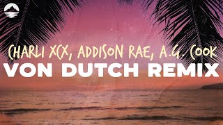 Charli XCX - Von Dutch Remix (with Addison Rae and A.G. Cook) | Lyrics