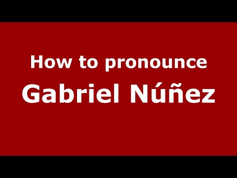 How to pronounce Gabriel Núñez (Mexico/Mexican Spanish) - PronounceNames.com
