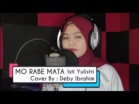 MO RABE MATA"Isti Yulistri" Cover By : Deby Ibrahim