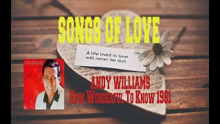ANDY WILLIAMS - HOW WONDERFUL TO KNOW