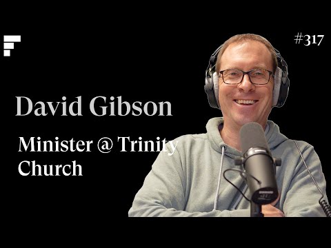 Living Life Backward, Ecclesiastes, Building a Church! - David Gibson - Minister @ Trinity Church