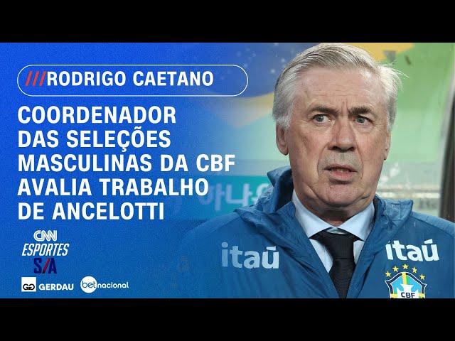 Ancelotti diminuiu a distância do Brasil para outras seleções, avalia Rodrigo Caetano | ESPORTES S/A