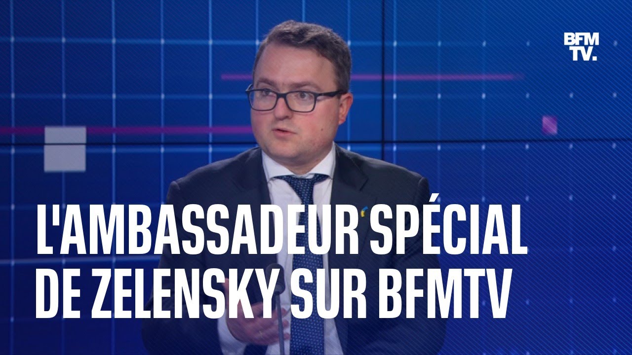 L'interview de l'ambassadeur spécial du président Zelensky sur BFMTV en intégralité