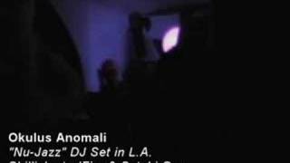 Okulus Anomali : Nu-Jazz Set in L.A. : Part II