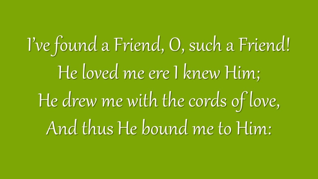 I've Found a Friend, O Such a Friend! (Metropolitan Tabernacle)