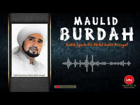 Maulid Burdah - Maulid Burdah Habib Syech - Pembacaan Maulid Burdah Full