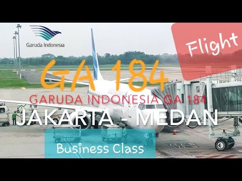Business Class Garuda Indonesia | GA 184 Jakarta - Medan | Boeing 737-800NG Flight Report