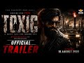 TOXIC Final Trailer 2026 Yash A Fairytale For Grown Ups 4K