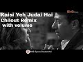 Falak Shabir Kaisi Yeh Judai Hai Chilout Remix Dj Utkarsh