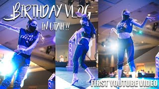 WEEKEND IN UTAH VLOG// birthday+dance convention// FIRST YOUTUBE VIDEO