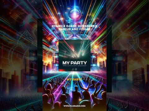 Kyanu X Djane Housekat X Darius And Finlay - My Party