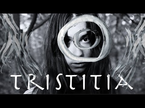 Tristitia - (Sadness)