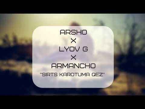 Arsho x Lyov G & Armancho - Sirts Karotuma Qez