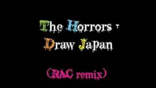 -the horrors; draw japan. (RAC remix)