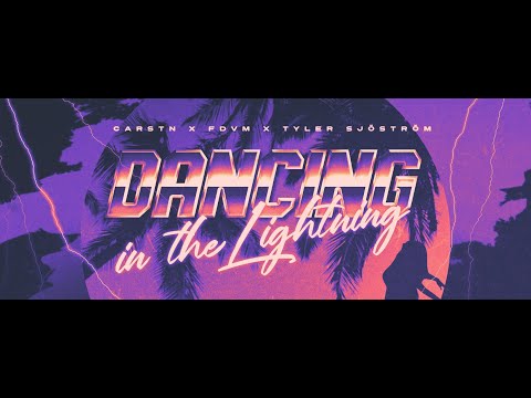 CARSTN x FDVM x Tyler Sjöström - Dancing In The Lightning (Official Lyric Video)