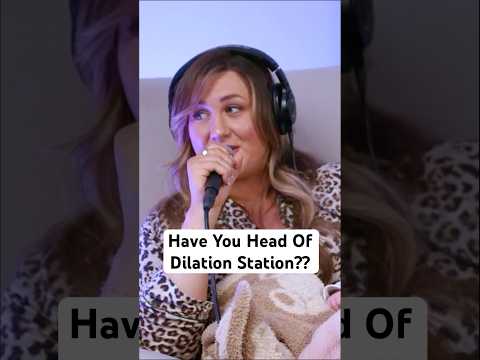 Have You Head Of Dilation Station??