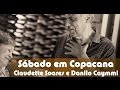 Sábado em Copacabana - Claudette Soares e Danilo Caymmi