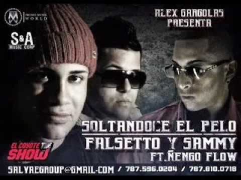 Soltandose El Pelo - Falsetto Y Sammy Ft. Ñengo Flow (Original) 2012