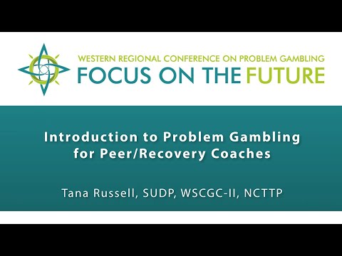 Focus on the Future: Introduction to Problem Gambling for Peer and Recovery Coaches - Evergreen Council on Problem Gambling