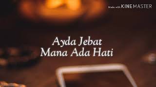 Download lagu Ayda Jebat - Mana Ada Hati ( Lirik ) mp3 Download lagu Ayda Jebat - Mana Ada Hati ( Lirik ) mp3
