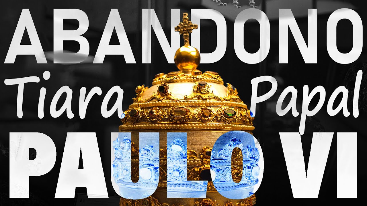 O Abandono da Tiara Papal por Paulo VI