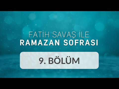 Cem Uçan ve Ahmet Terzi - Fatih Savaş ile Ramazan Sofrası 9.Bölüm