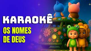 Os Nomes de Deus | Karaokê Infantil Cristão