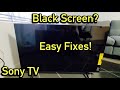 Sony TV Black Screen Won T Turn On FIXED