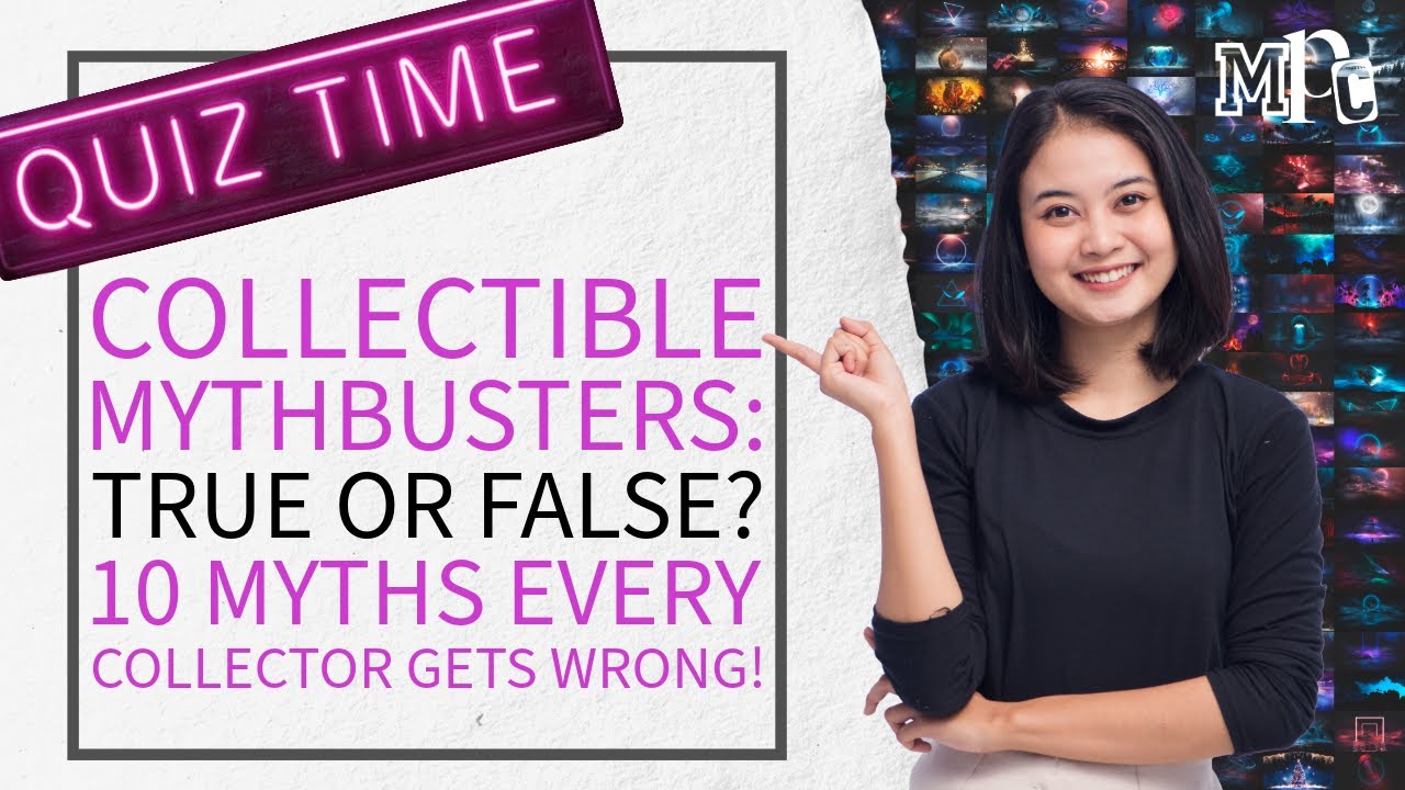 Collectible Mythbusters: TRUE or FALSE? | 10 Myths Every Collector Gets Wrong! (MPC Quiz)