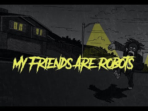 My Friends Are Robots video