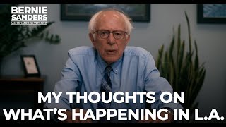 My thoughts on what’s going on in Los Angeles | Sen. Bernie Sanders