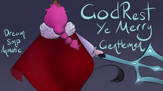 God Rest Ye Merry Gentle Men - [Dream SMP animatic]