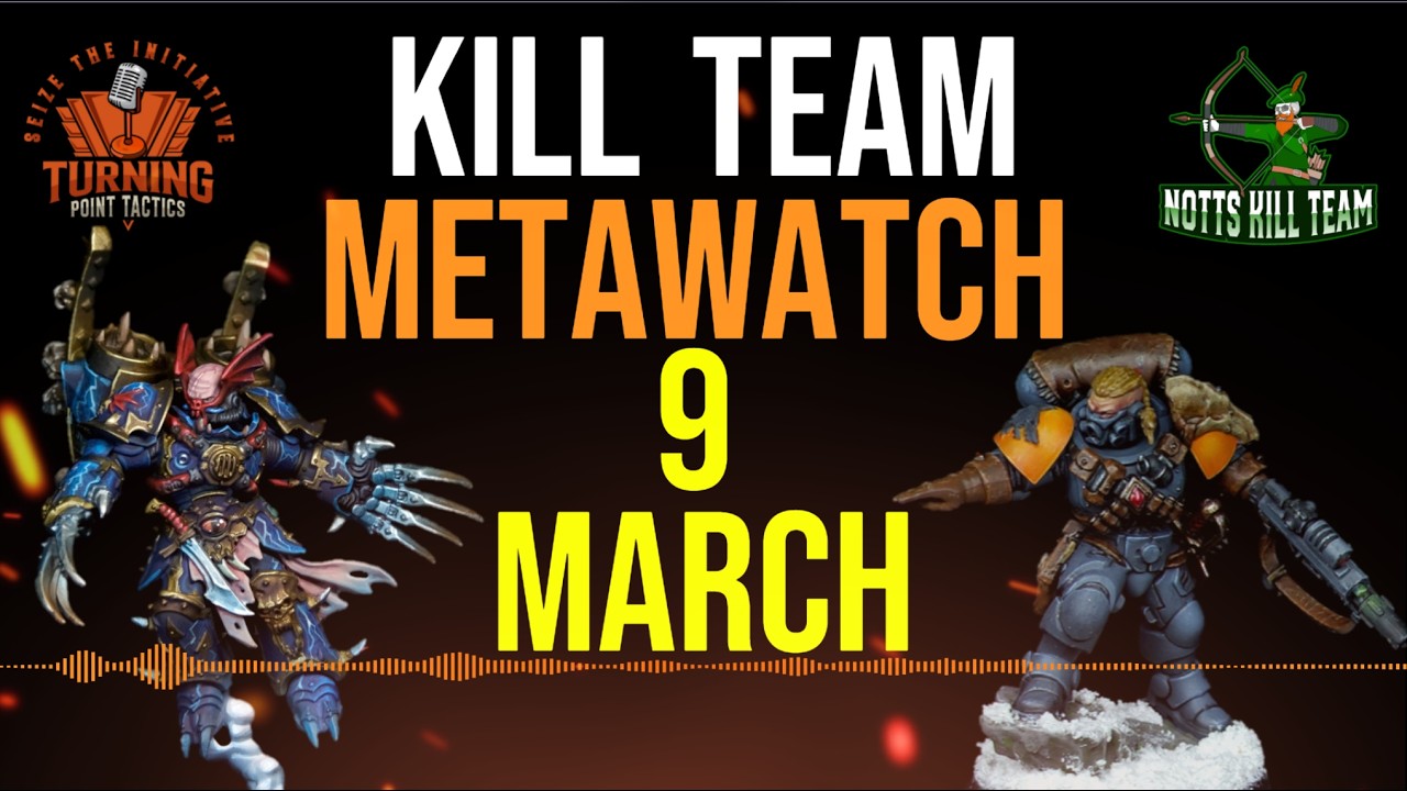 Kill Team: Metawatch 9 March 2026