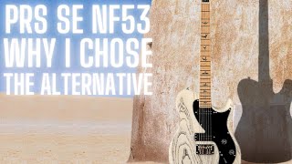 PRS SE NF53 Why I chose the alternative