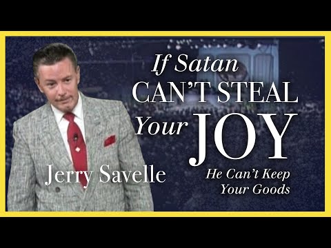 If Satan Can't Steal Your Joy, He Can't Keep Your Goods - Jerry Savelle