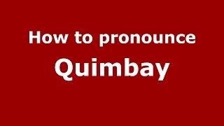How to pronounce Quimbay