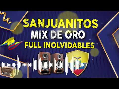SANJUANITOS MIX DE ORO INOLVIDABLES PARA DESPEDIR EL AÑO A FULL - CHICHA ANTIGUA - CHICHAZO - MIXES