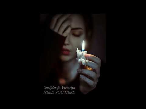 Sneijder feat. Victoriya - Need You Here